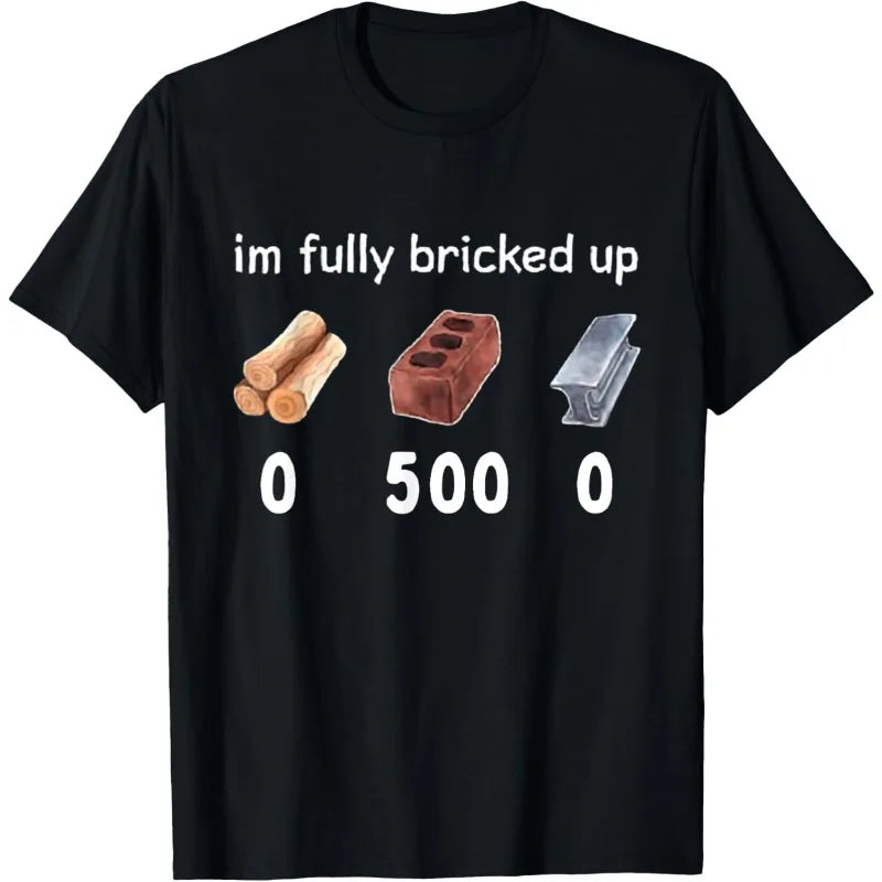 Vintage Funny Saying Im Fully Bricked Up Men's T-shirt Streetwear Cotton Harajuku Tee Women Casual Short Sleeve Oversized Summer
